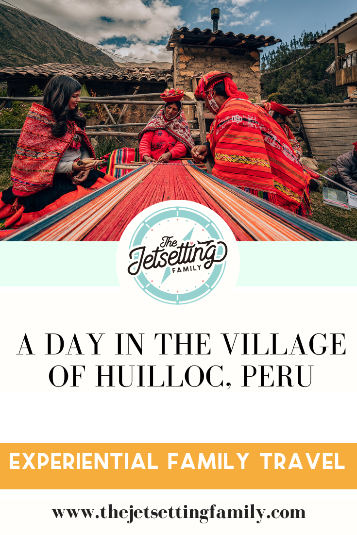 Experiential Family Travel: A Day in the Village of Huilloc, Peru