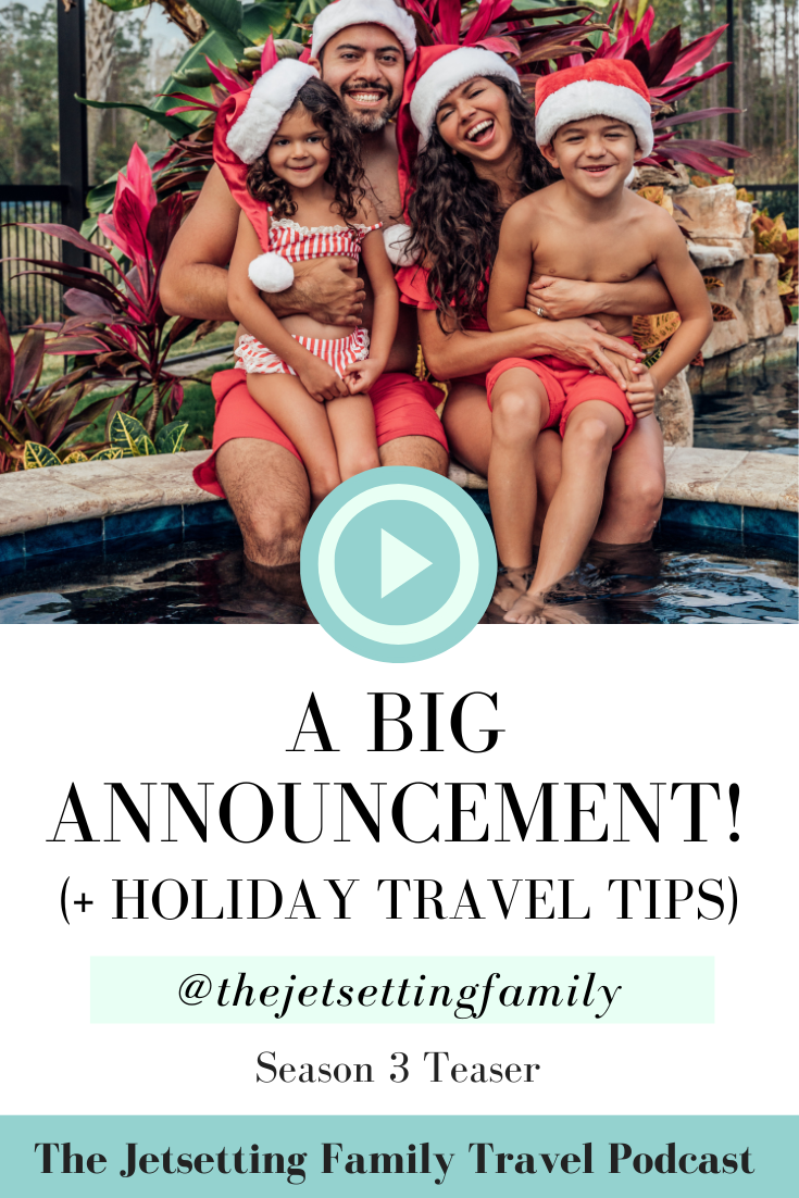 Podcast Announcement! (and Holiday Family Travel Tips)