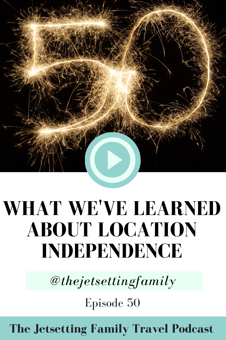 50th Podcast Episode! All About Location Independence