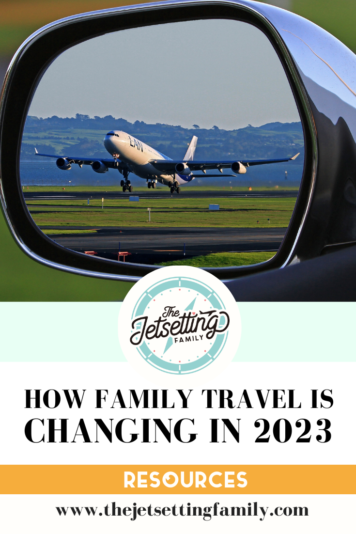 How Family Travel Is Changing In 2023