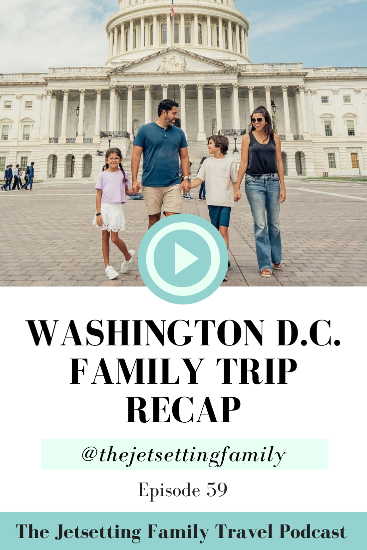 Washington DC Family Trip Recap